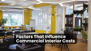 Factors That Influence Commercial Interior Design Cost
