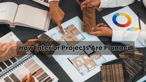 How Interior Projects Are Planned